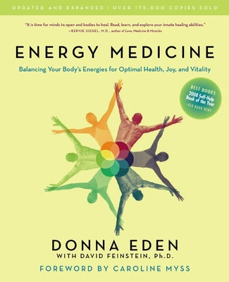 Energy Medicine: Balancing Your Body's Energies for Optimal Health, Joy, and Vitality Updated and Expanded by Eden, Donna