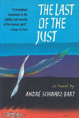 The Last of the Just by Schwarz-Bart, Andre