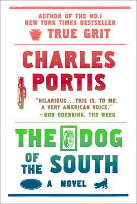 The Dog of the South by Portis, Charles