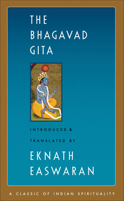 The Bhagavad Gita by Easwaran, Eknath