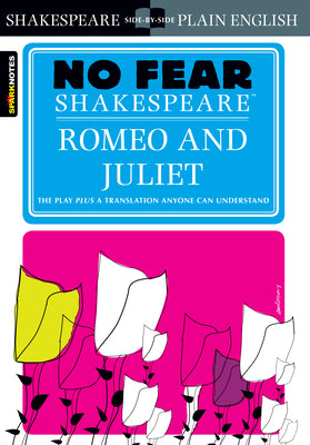 Romeo and Juliet (No Fear Shakespeare): Volume 2 by Sparknotes