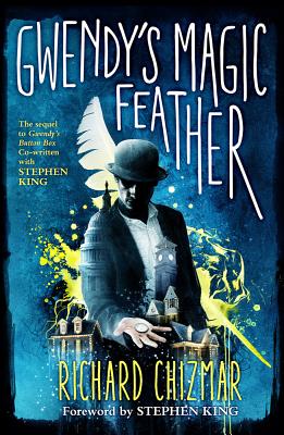 Gwendy's Magic Feather by Chizmar, Richard