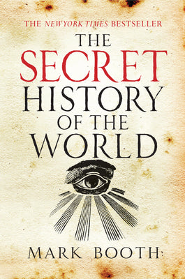 The Secret History of the World by Booth, Mark