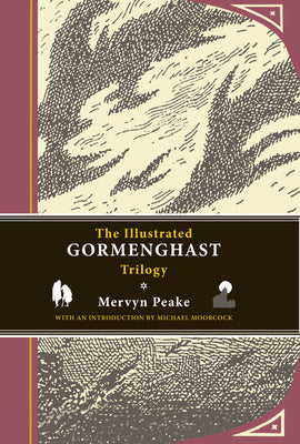 The Illustrated Gormenghast Trilogy by Peake, Mervyn