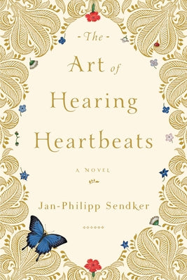 The Art of Hearing Heartbeats by Sendker, Jan-Philipp