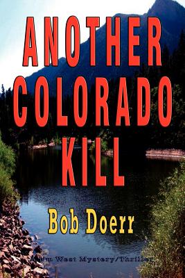 Another Colorado Kill: (A Jim West Mystery Thriller Series Book 4) by Doerr, Bob