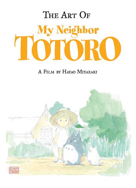 The Art of My Neighbor Totoro by Miyazaki, Hayao