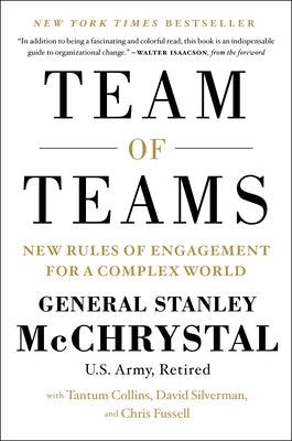 Team of Teams: New Rules of Engagement for a Complex World by McChrystal, Stanley
