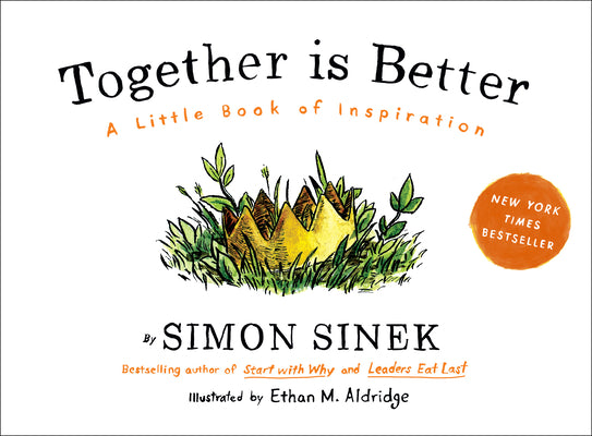 Together Is Better: A Little Book of Inspiration by Sinek, Simon