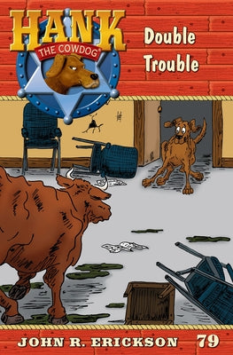 Double Trouble: Hank the Cowdog Book 79 by Erickson, John R.