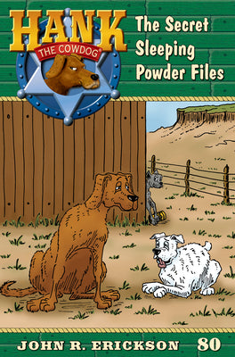 The Secret Sleeping Powder Files: Hank the Cowdog Book 80 by Erickson, John R.