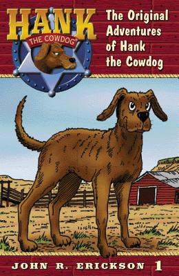 The Original Adventures of Hank the Cowdog by Erickson, John R.