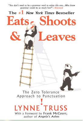 Eats, Shoots & Leaves: The Zero Tolerance Approach to Punctuation by Truss, Lynne