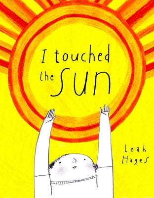 I Touched the Sun by Hayes, Leah