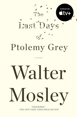 The Last Days of Ptolemy Grey by Mosley, Walter