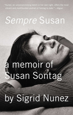 Sempre Susan: A Memoir of Susan Sontag by Nunez, Sigrid