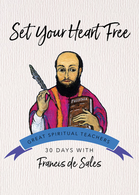 Set Your Heart Free by Francis de Sales