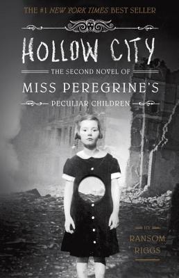 Hollow City: The Second Novel of Miss Peregrine's Peculiar Children by Riggs, Ransom