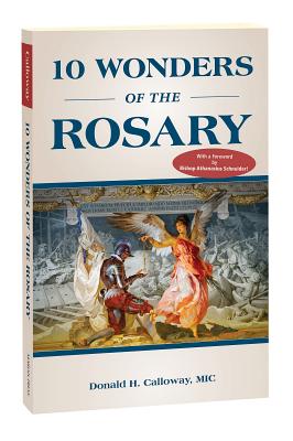 10 Wonders of the Rosary by Calloway, Donald H., MIC