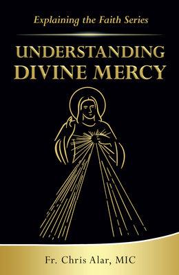 Understanding Divine Mercy by Alar, Fr Chris