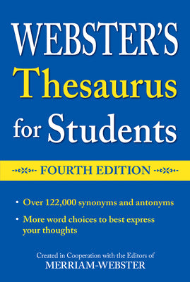 Webster's Thesaurus for Students, Fourth Edition by Editors of Merriam-Webster