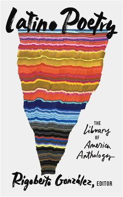 Latino Poetry: The Library of America Anthology (Loa #382) by González, Rigoberto