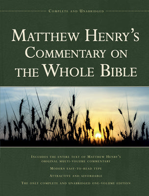 Matthew Henry's Commentary on the Whole Bible, 1-Volume Edition: Complete and Unabridged by Henry, Matthew