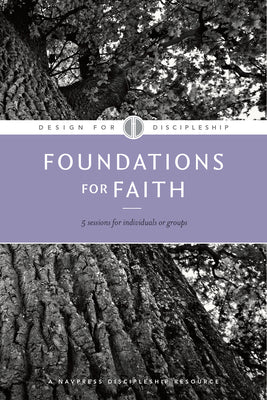 Foundations for Faith by The Navigators