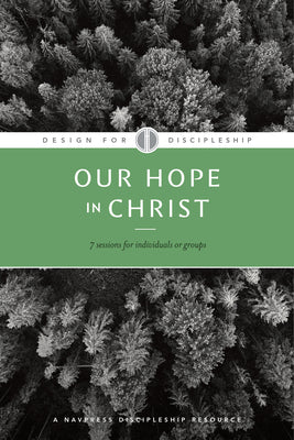 Our Hope in Christ: A Chapter Analysis Study of 1 Thessalonians by The Navigators