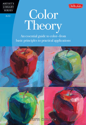 Color Theory: An Essential Guide to Color--From Basic Principles to Practical Applications by Mollica, Patti