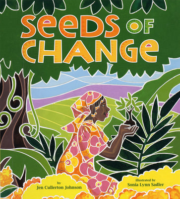 Seeds of Change: Planting a Path to Peace by Johnson, Jen Cullerton