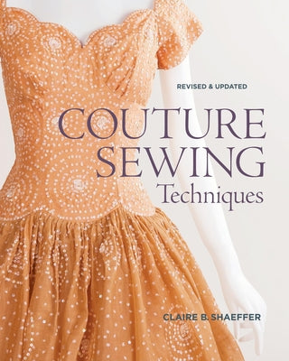 Couture Sewing Techniques by Shaeffer, Claire B.