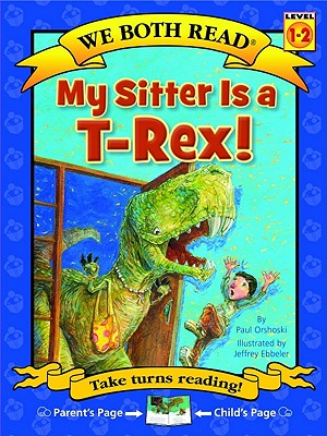 We Both Read-My Sitter Is a T-Rex (Pb) by Orshoski, Paul