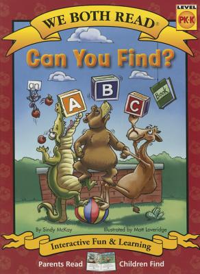 We Both Read-Can You Find? (an ABC Book) (Pb) - Nonfiction by McKay, Sindy