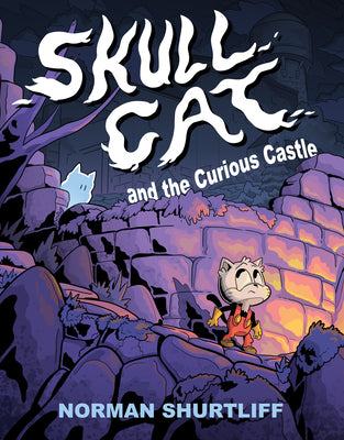 Skull Cat (Book One): Skull Cat and the Curious Castle by Shurtliff, Norman