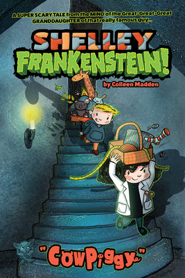 Shelley Frankenstein! (Book One): Cowpiggy by Madden, Colleen