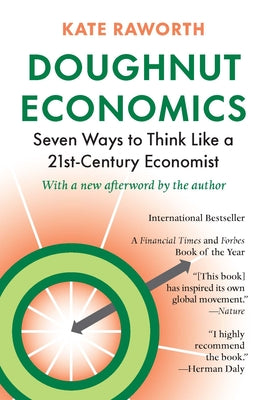 Doughnut Economics: Seven Ways to Think Like a 21st-Century Economist by Raworth, Kate