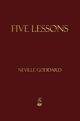 Five Lessons by Goddard, Neville
