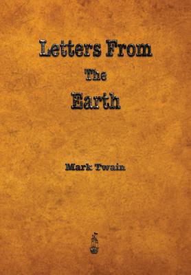 Letters from the Earth by Twain, Mark