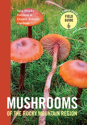Mushrooms of the Rocky Mountain Region by Evenson, Vera Stucky