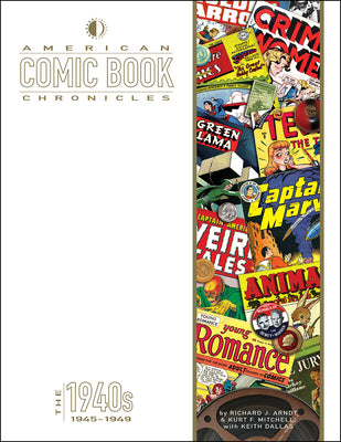 American Comic Book Chronicles: 1945-1949 by Arndt, Richard