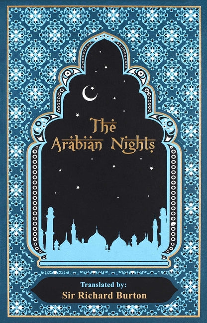 The Arabian Nights by Burton, Sir Richard