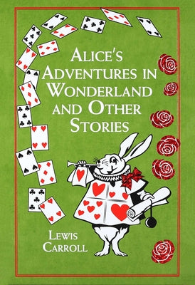 Alice's Adventures in Wonderland and Other Stories by Carroll, Lewis