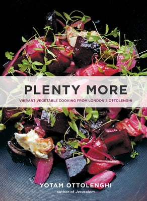 Plenty More: Vibrant Vegetable Cooking from London's Ottolenghi [A Cookbook] by Ottolenghi, Yotam