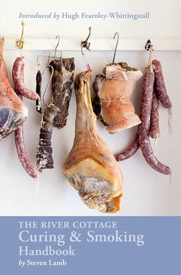 The River Cottage Curing and Smoking Handbook: [A Cookbook] by Lamb, Steven