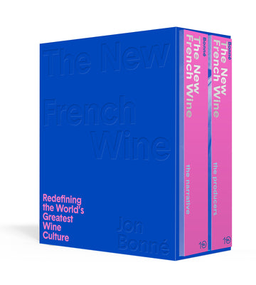 The New French Wine [Two-Book Boxed Set]: Redefining the World's Greatest Wine Culture by Bonné, Jon