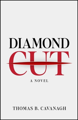 Diamond Cut by Cavanagh, Thomas B.