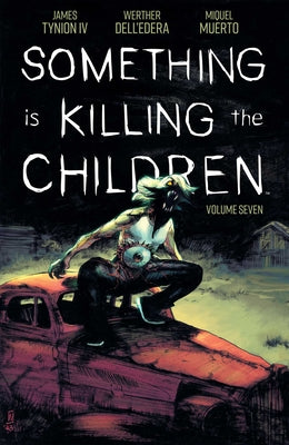 Something Is Killing the Children Vol 7 by Tynion IV, James