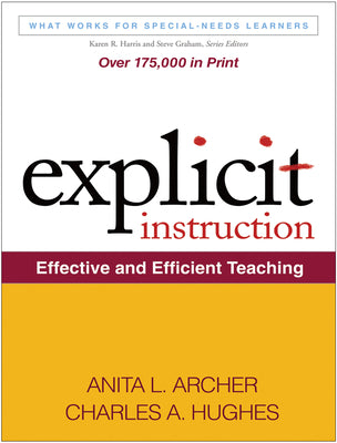 Explicit Instruction: Effective and Efficient Teaching by Archer, Anita L.