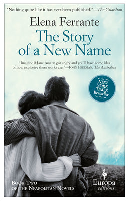 The Story of a New Name: A Novel (Neapolitan Novels, 2) by Ferrante, Elena